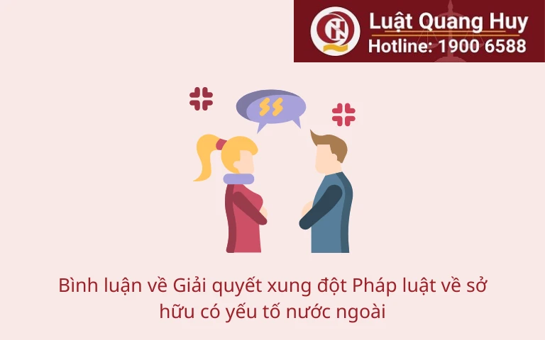 Bình luận những quy định của pháp luật Việt Nam (bộ luật dân sự 2015) trong việc giải quyết xung đột pháp luật về sở hữu có yếu tố nước ngoài 1 Bình luận về Giải quyết xung đột Pháp luật về sở hữu có yếu tố nước ngoài