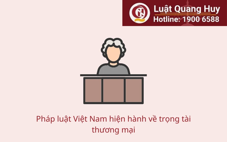 Pháp luật Việt Nam hiện hành về trọng tài thương mại