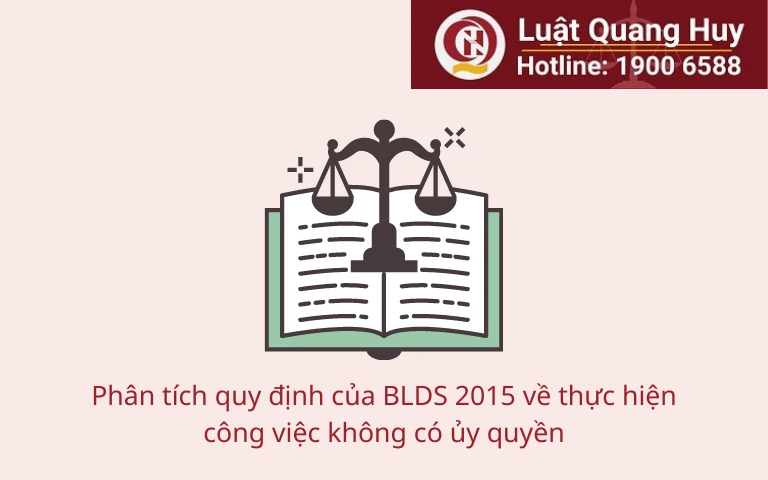 Phân tích quy định của BLDS 2015 về thực hiện công việc không có ủy quyền