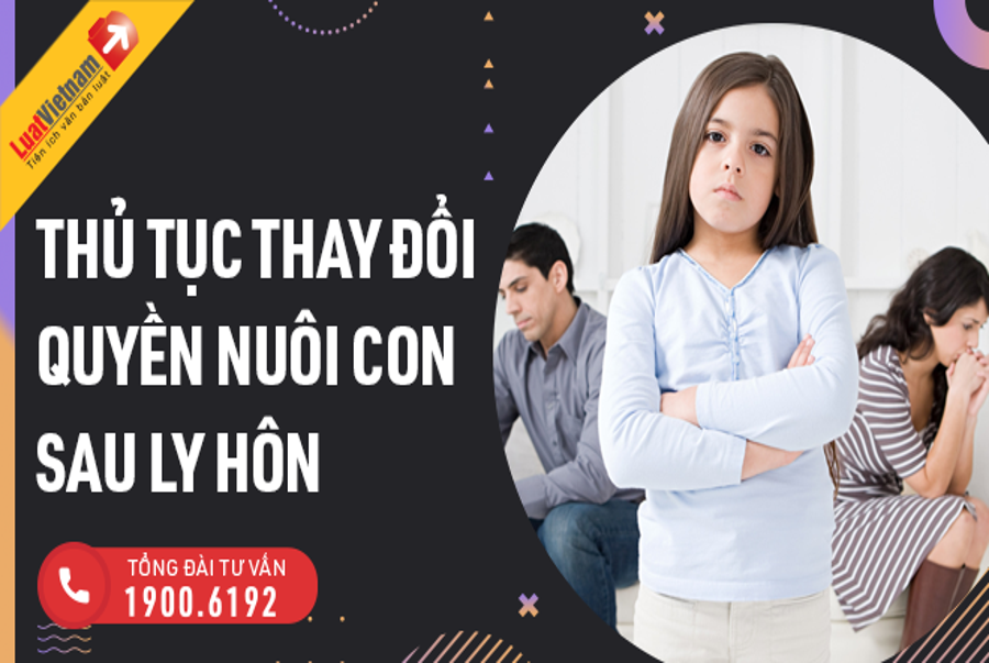 thu tuc thay doi quyen nuoi con sau ly hon 2611111859